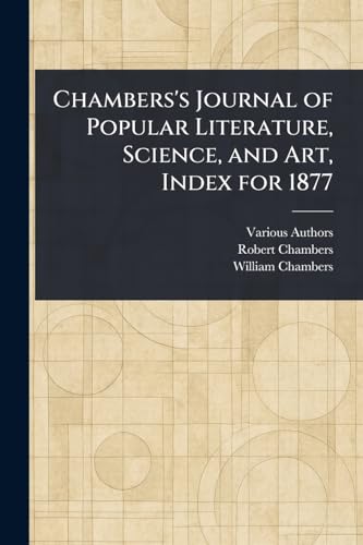 Chambers's Journal of Popular Literature, Science, and Art, Index for 1877
