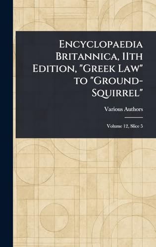 Encyclopaedia Britannica, 11th Edition, 'Greek Law' to 'Ground-Squirrel'