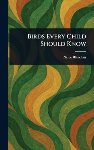 Birds Every Child Should Know