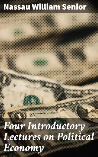 Four Introductory Lectures on Political Economy