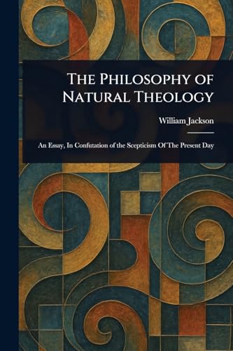 The Philosophy of Natural Theology