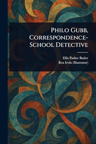 Philo Gubb, Correspondence-School Detective