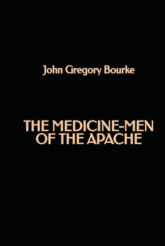 The Medicine-Men of the Apache.