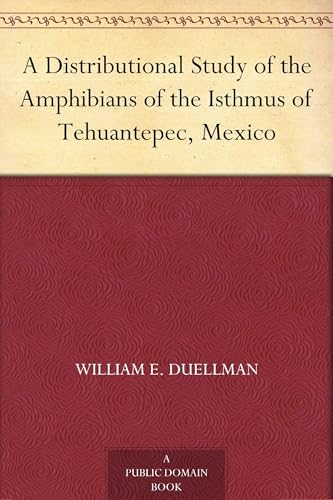 A Distributional Study of the Amphibians of the Isthmus of Tehuantepec, México