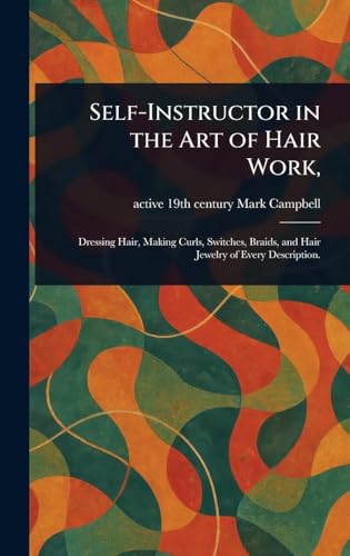 Self-Instructor in the Art of Hair Work,