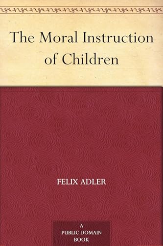 The Moral Instruction of Children
