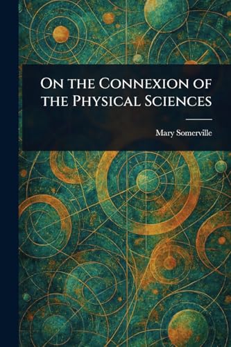 On the Connexion of the Physical Sciences