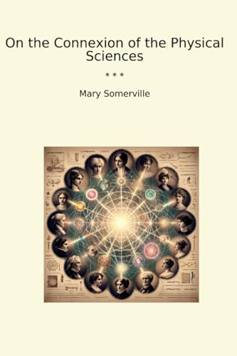 On the Connexion of the Physical Sciences