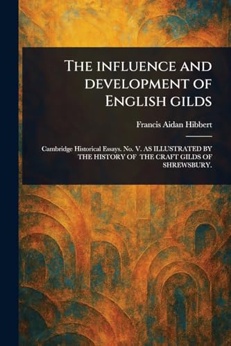 The Influence and Development of English Gilds