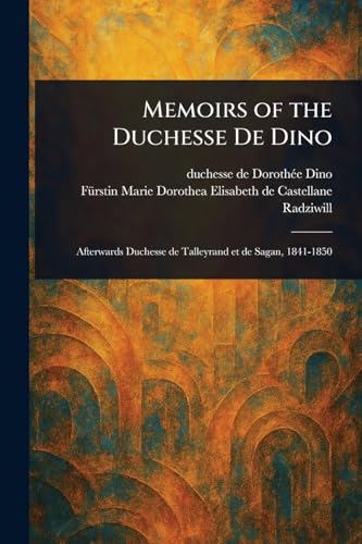 Memoirs of the Duchesse De Dino