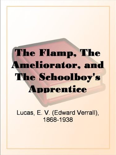 The Flamp, The Ameliorator, and The Schoolboy's Apprentice
