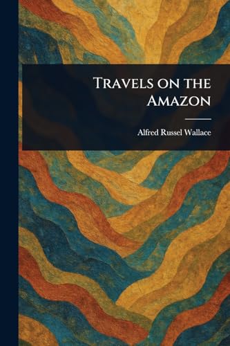 Travels on the Amazon