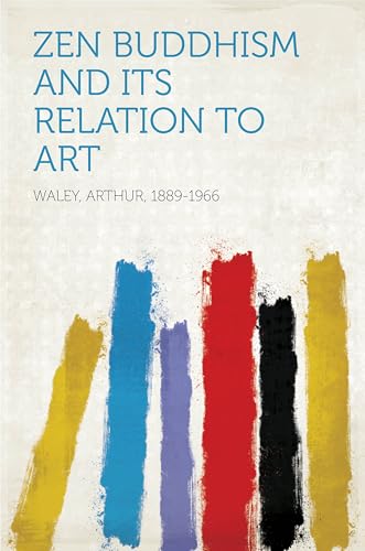 ZEN BUDDHISM and Its Relation to Art