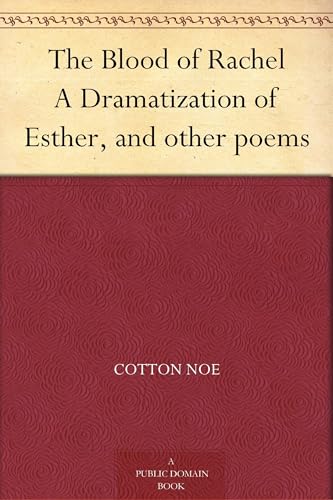 The Blood of Rachel, a Dramatization of Esther, and Other Poems