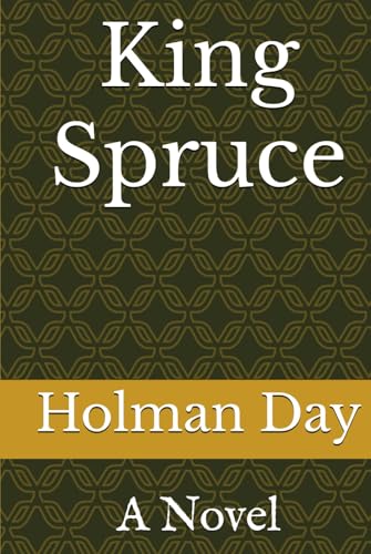 King Spruce, A Novel