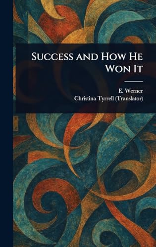 Success and How He Won It