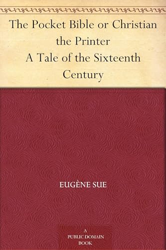 The Pocket Bible; or, Christian the Printer