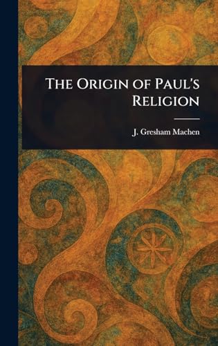 The Origin of Paul's Religion