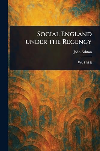 Social England Under the Regency