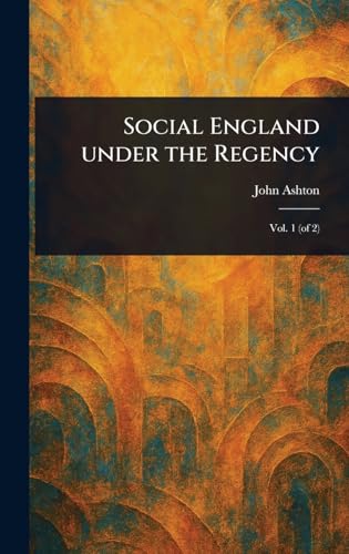 Social England Under the Regency