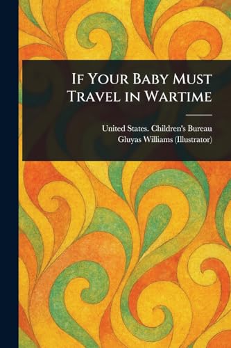 If Your Baby Must Travel in Wartime