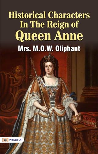 Historical Characters in the Reign of Queen Anne