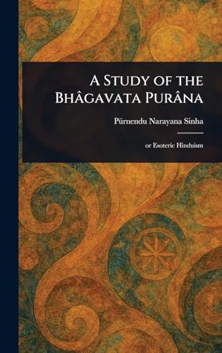 A Study of the Bhâgavata Purâna
