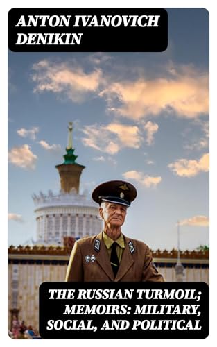 The Russian Turmoil; Memoirs