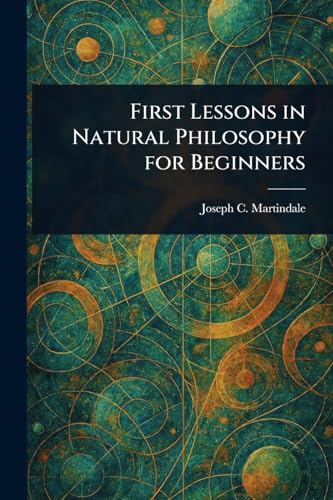 First Lessons in Natural Philosophy for Beginners
