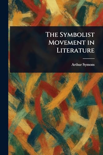 The Symbolist Movement in Literature