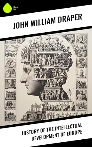 History of the Intellectual Development of Europe