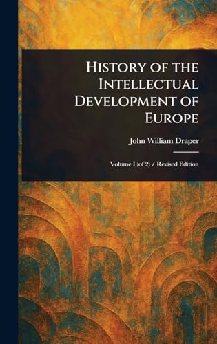 History of the Intellectual Development of Europe