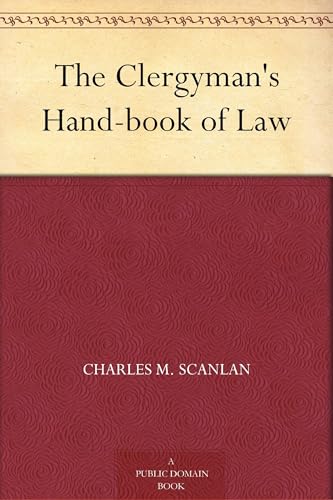 The Clergyman's Hand-book of Law