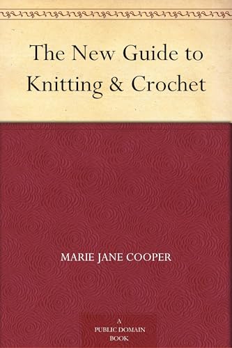 The New Guide to Knitting & Crochet