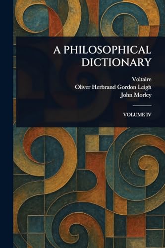 A PHILOSOPHICAL DICTIONARY