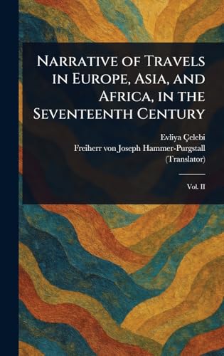 Narrative of Travels in Europe, Asia, and Africa, in the Seventeenth Century