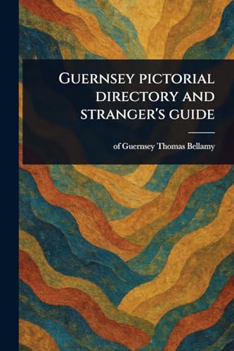 Guernsey Pictorial Directory and Stranger's Guide