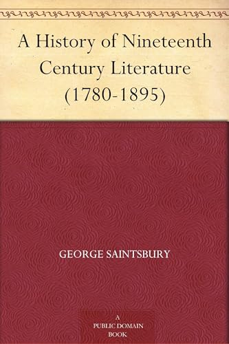 A History of Nineteenth Century Literature
