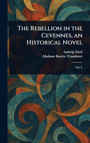 The Rebellion in the Cevennes, an Historical Novel