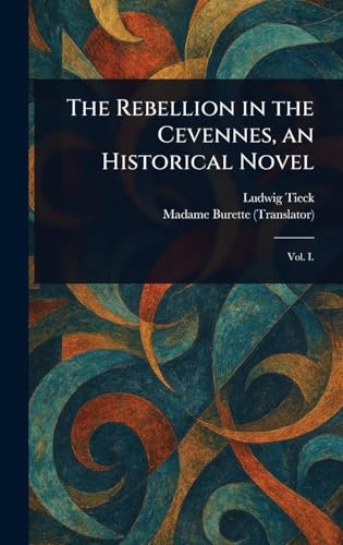 The Rebellion in the Cevennes, an Historical Novel
