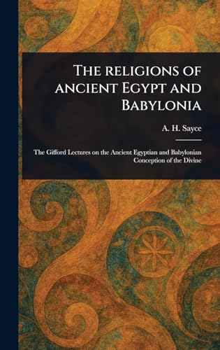 The Religions of Ancient Egypt and Babylonia