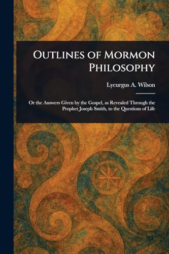 Outlines of Mormon Philosophy