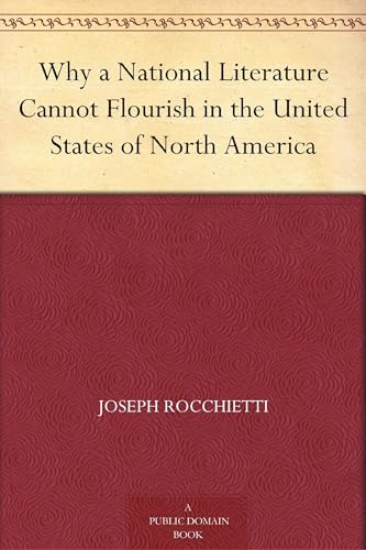 Why a National Literature Cannot Flourish in the United States of North America