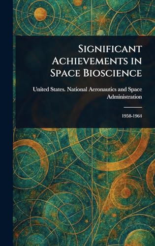 Significant Achievements in Space Bioscience