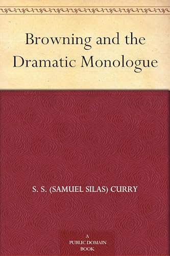 Browning and the Dramatic Monologue