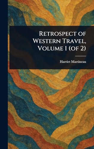 Retrospect of Western Travel, Volume 1 (of 2)