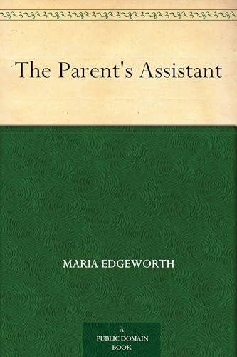 The Parent's Assistant; Or, Stories for Children
