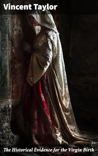 The Historical Evidence for the Virgin Birth