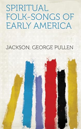 Spiritual Folk-Songs of Early America