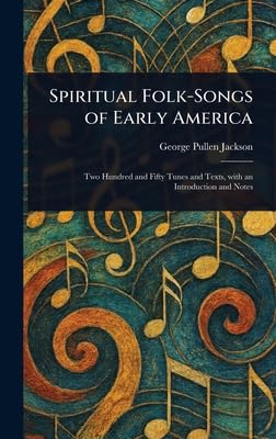 Spiritual Folk-Songs of Early America